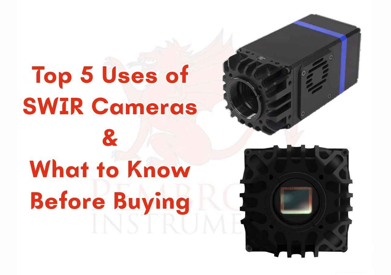 Top 5 Uses of SWIR Cameras & What to Know Before Buying