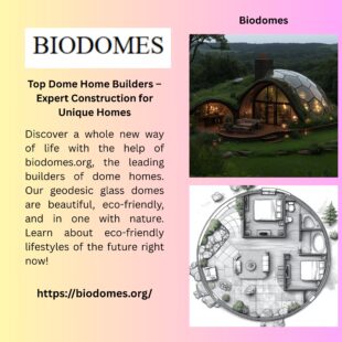 Top Dome Home Builders – Expert Construction for Unique Homes