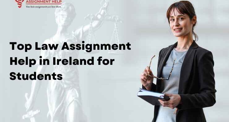 Top Law Assignment Help in Ireland for Students 1