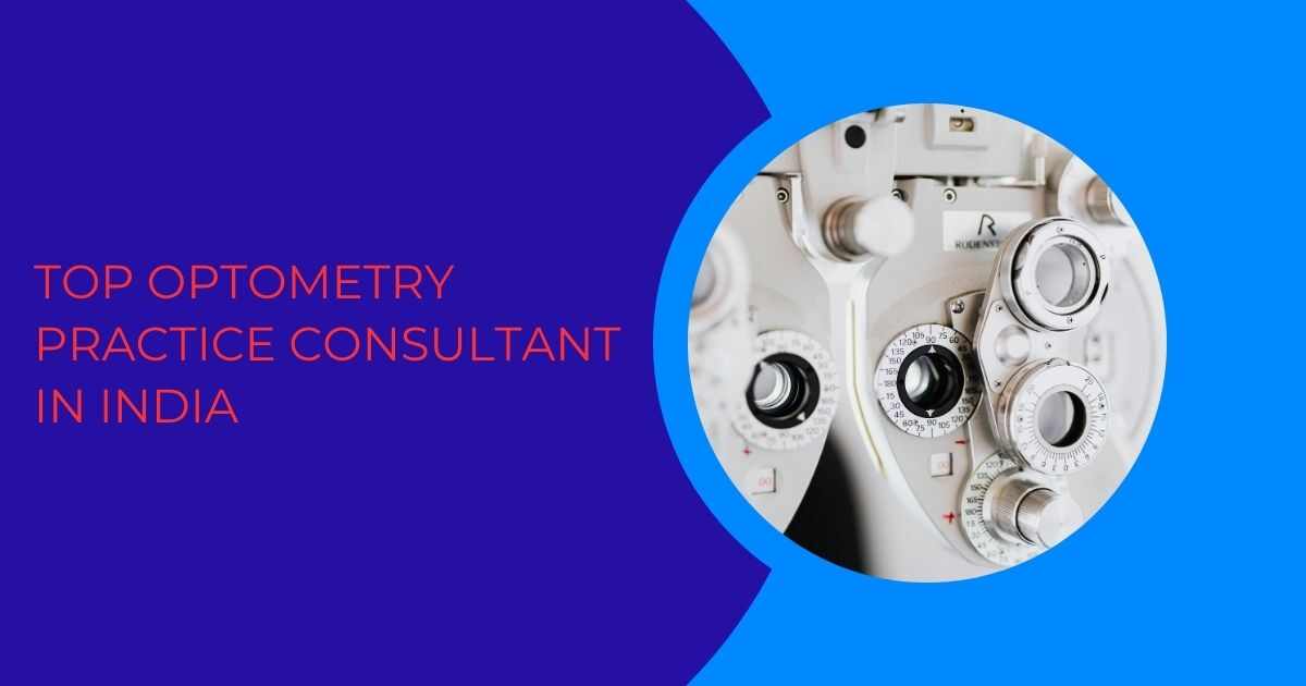 Top Optometry Practice Consultant in India