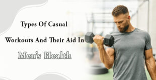 Types of Casual Workouts and Their Aid in Mens Health