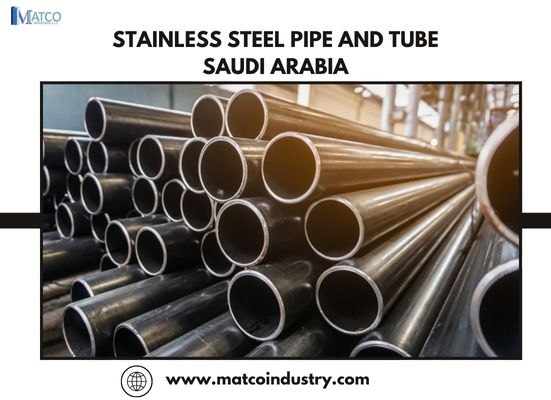 stainless steel pipe and tube Saudi Arabia