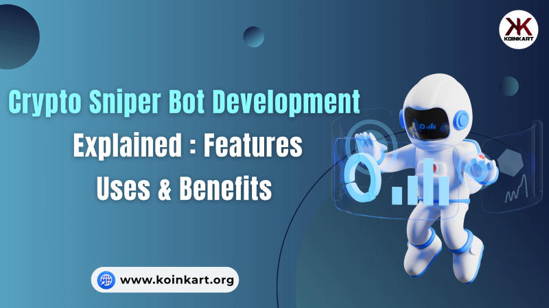 Crypto Sniper Bot Development: Features, Uses, Benefits