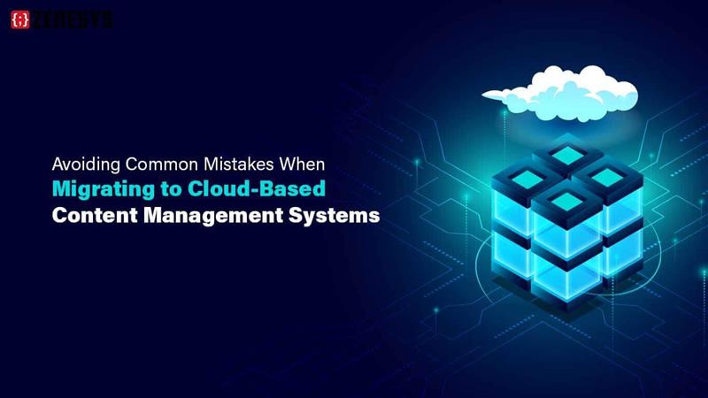 Avoiding Common Mistakes When Migrating to CMS