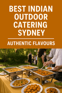 Best Indian Outdoor Catering Sydney -Authentic Flavours