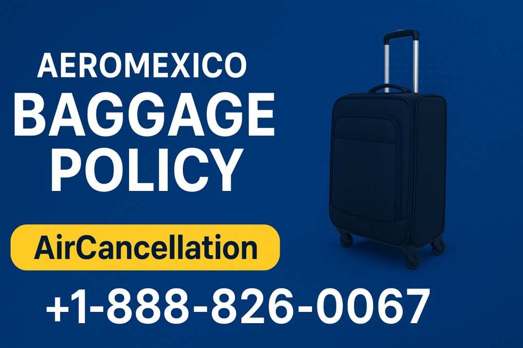 Aeromexico Baggage Policy | AirCancellation |