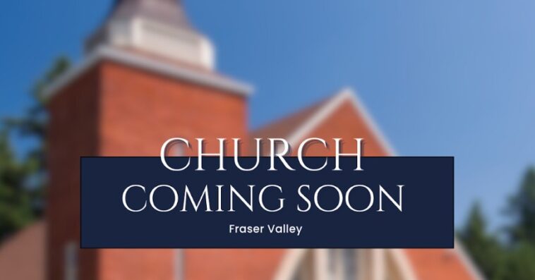 Coming Soon – Fraser Valley Church for Sale – Mid 3M 1