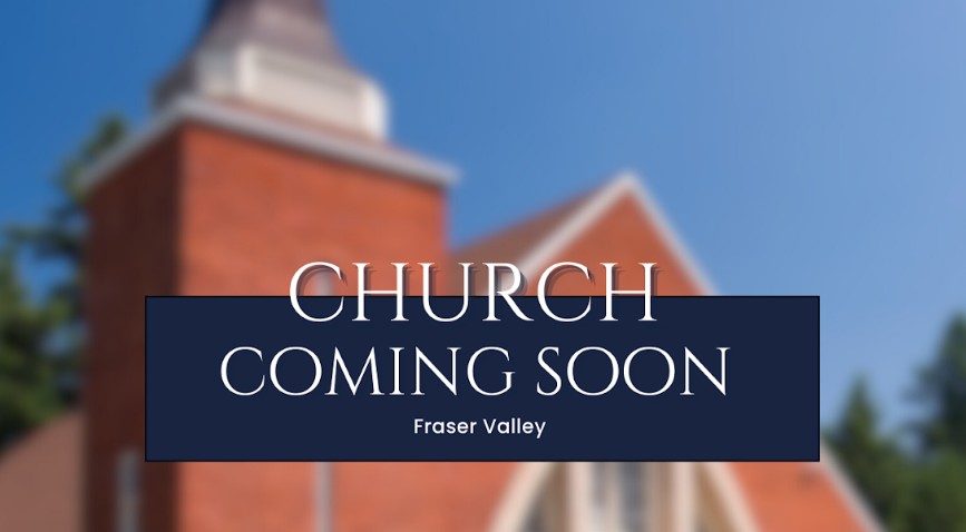 Coming Soon – Fraser Valley Church for Sale – Mid 3M 1