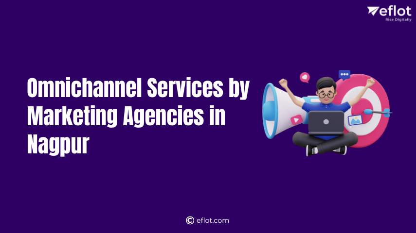 Omnichannel Services by Marketing Agencies in Nagpur
