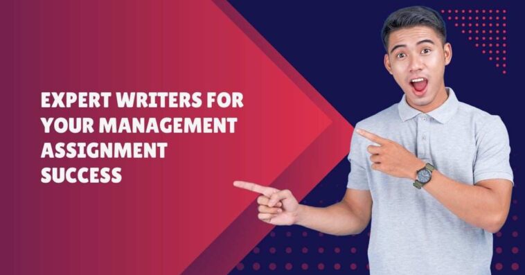 Expert Writers for Your Management Assignment Success