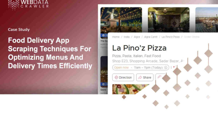 Food Delivery App Scraping Techniques For Optimizing Menus And Delivery Times Efficiently 1 1