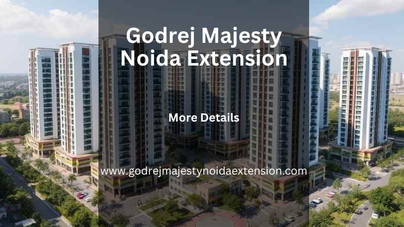 Godrej Majesty Noida Extension