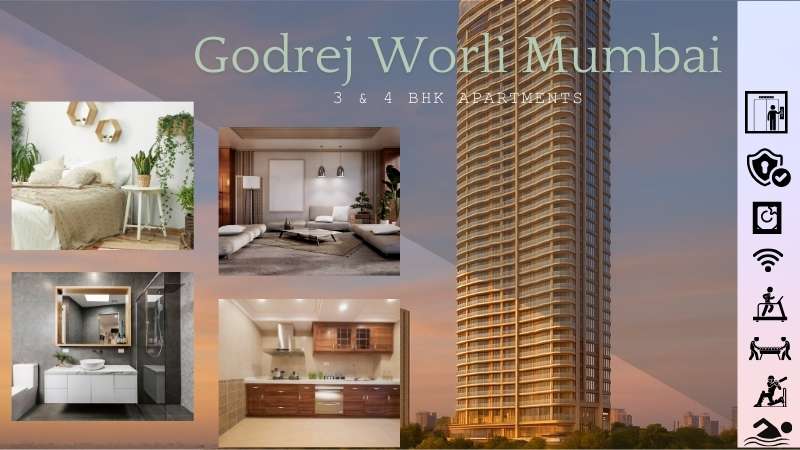 Godrej Worli Mumbai: Making Life Feel Complete