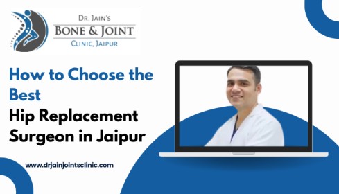 choose the best hip replacement surgeon in Jaipur