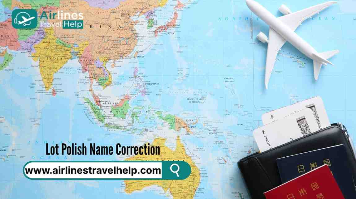 Lot Polish Airlines Name Correction/Change Policy