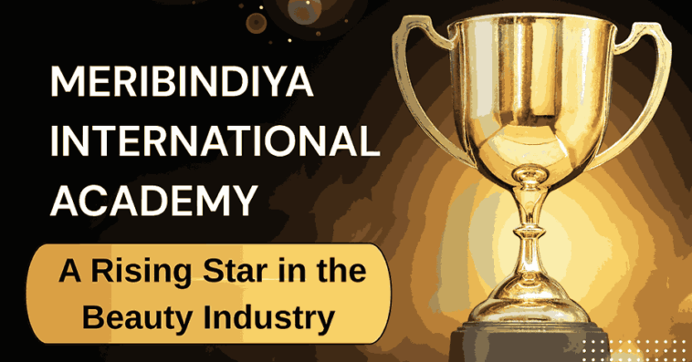 Meribindiya International Academy, a rising star in the beauty industry.
