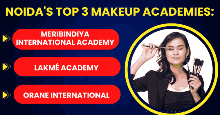 Noida's Top 3 Makeup Academies