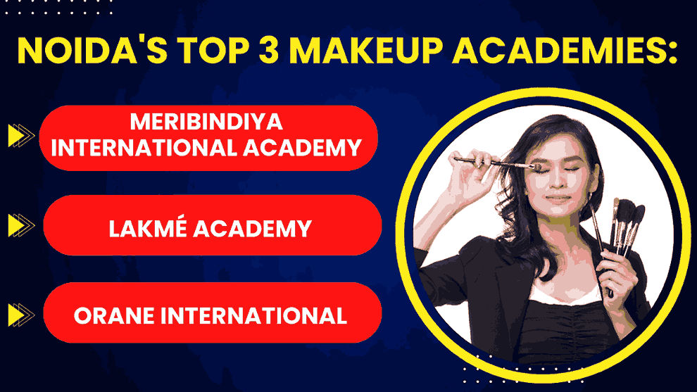Noida’s Top 3 Makeup Academies