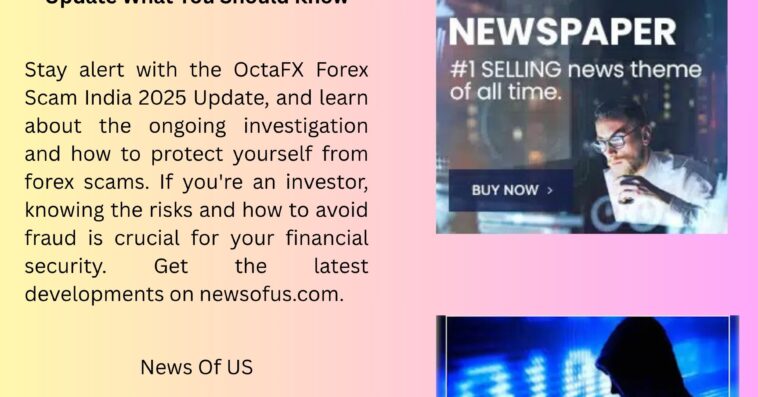 Octafx Forex Scam in India 2025 Update What You Should Know