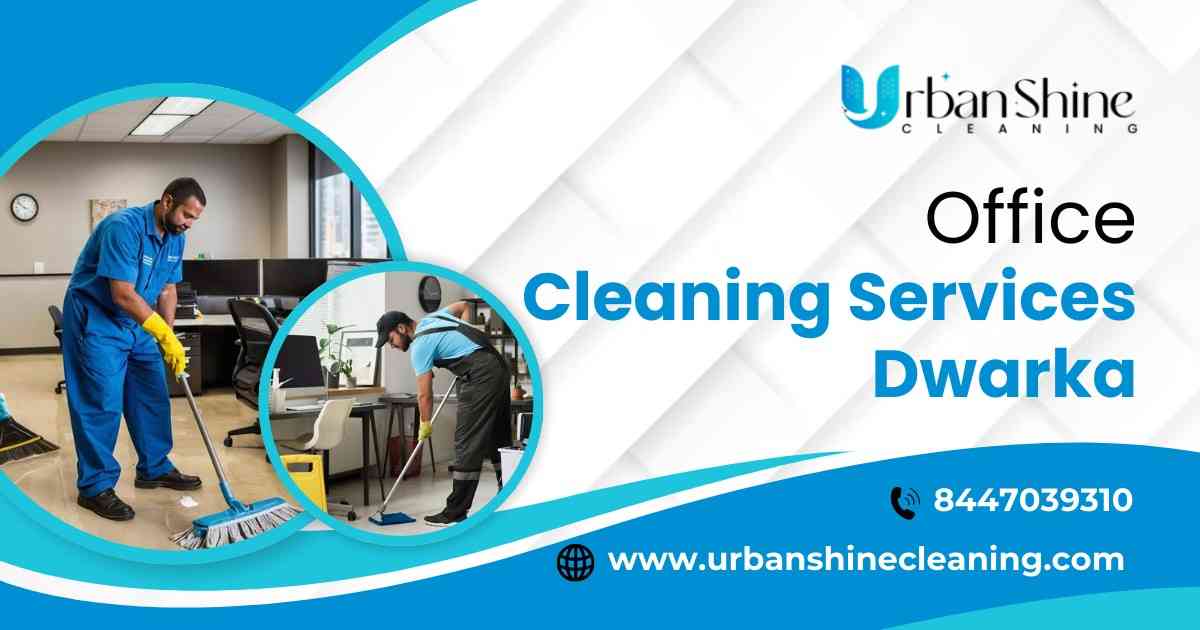 OfficeCleaningServicesDwarkapost