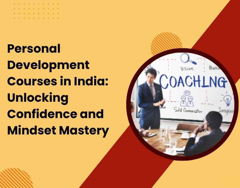 Personal Development Courses in India Unlocking Confidence and Mindset Mastery