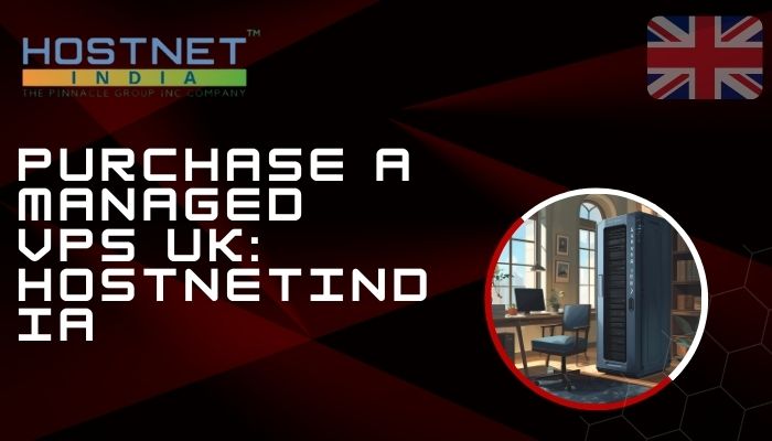 Purchase a Managed VPS UK Hostnetindia