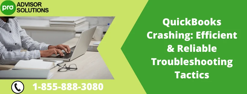 QuickBooks Crashing: Efficient & Reliable Tactics