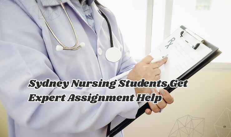 Sydney Nursing Students Get Expert Assignment Help