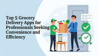 Top 5 Grocery Delivery Apps for Professionals Seeking Convenience and Efficiency1 1