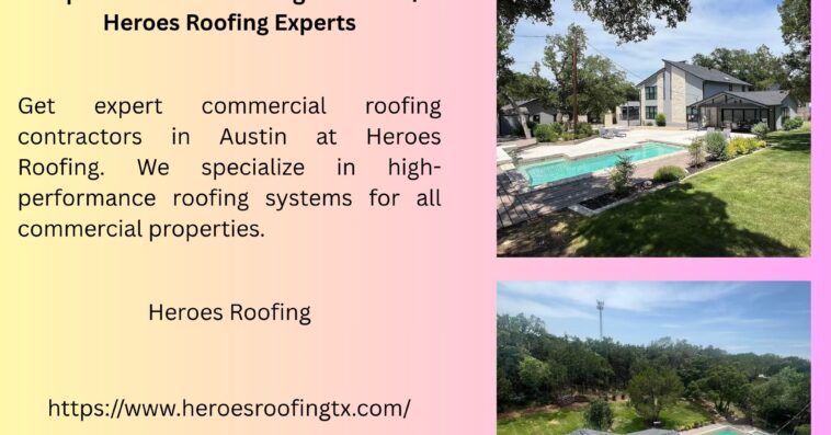 Top Commercial Roofing in Austin Heroes Roofing Experts