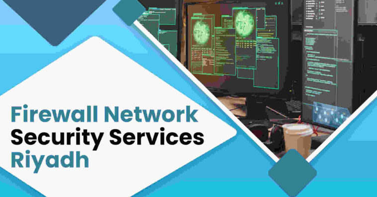 Top Firewall Security Services in Riyadh 1