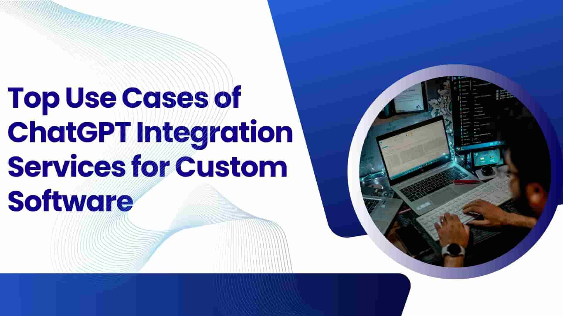 Top ChatGPT Integration Services for Custom Software