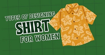 Types of Designing Shirts for Women