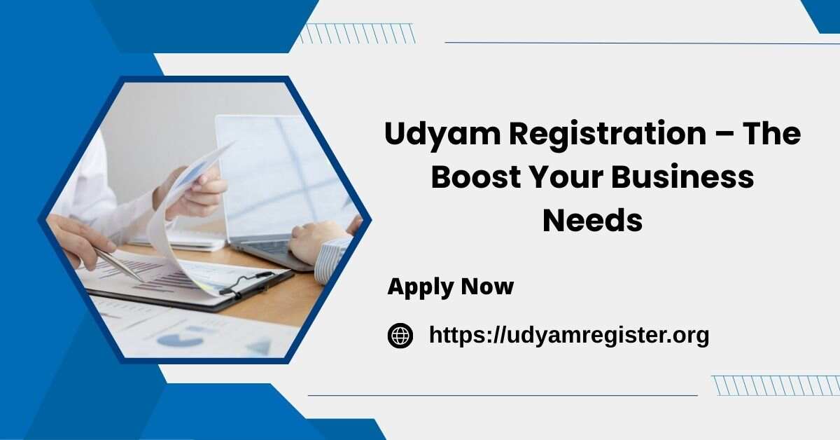 Udyam Registration – The Boost Your Business Needs