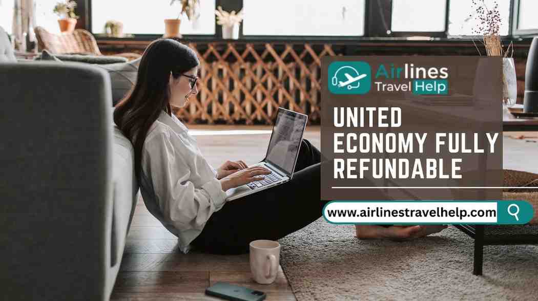What does “economy fully refundable” mean on United?