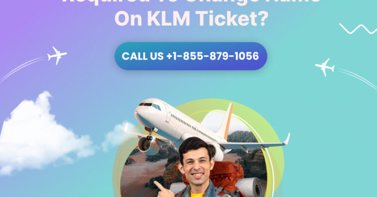What Documents Are Required To Change Name On KLM Ticket