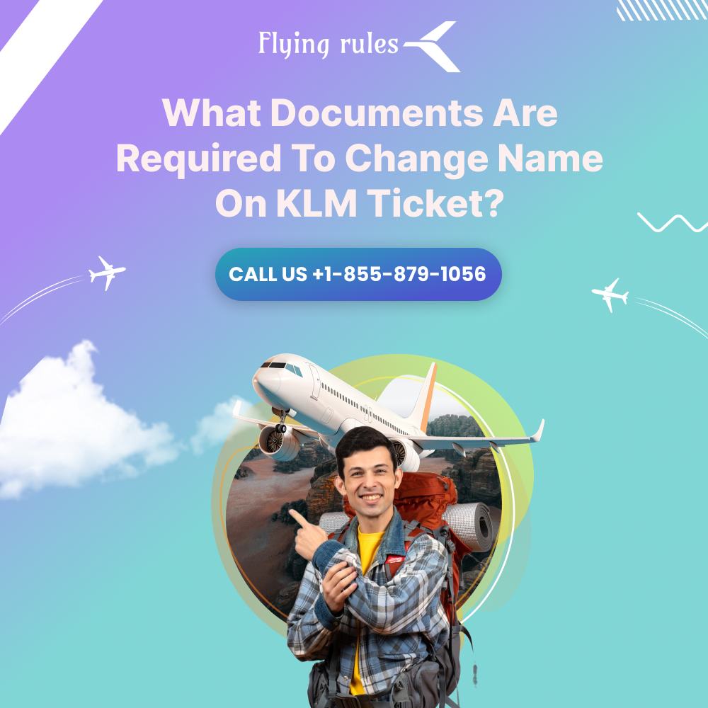 What Documents Are Required To Change Name On KLM Ticket