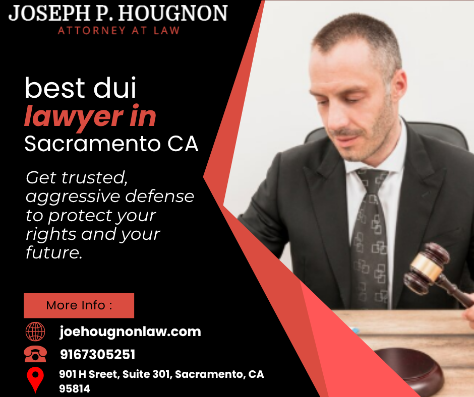 best dui lawyer in Sacramento CA