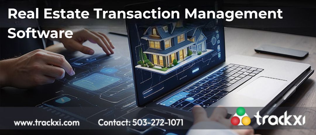real estate transaction management software