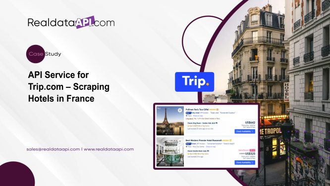 API Service for Trip.com | Scrape Hotels Data in France