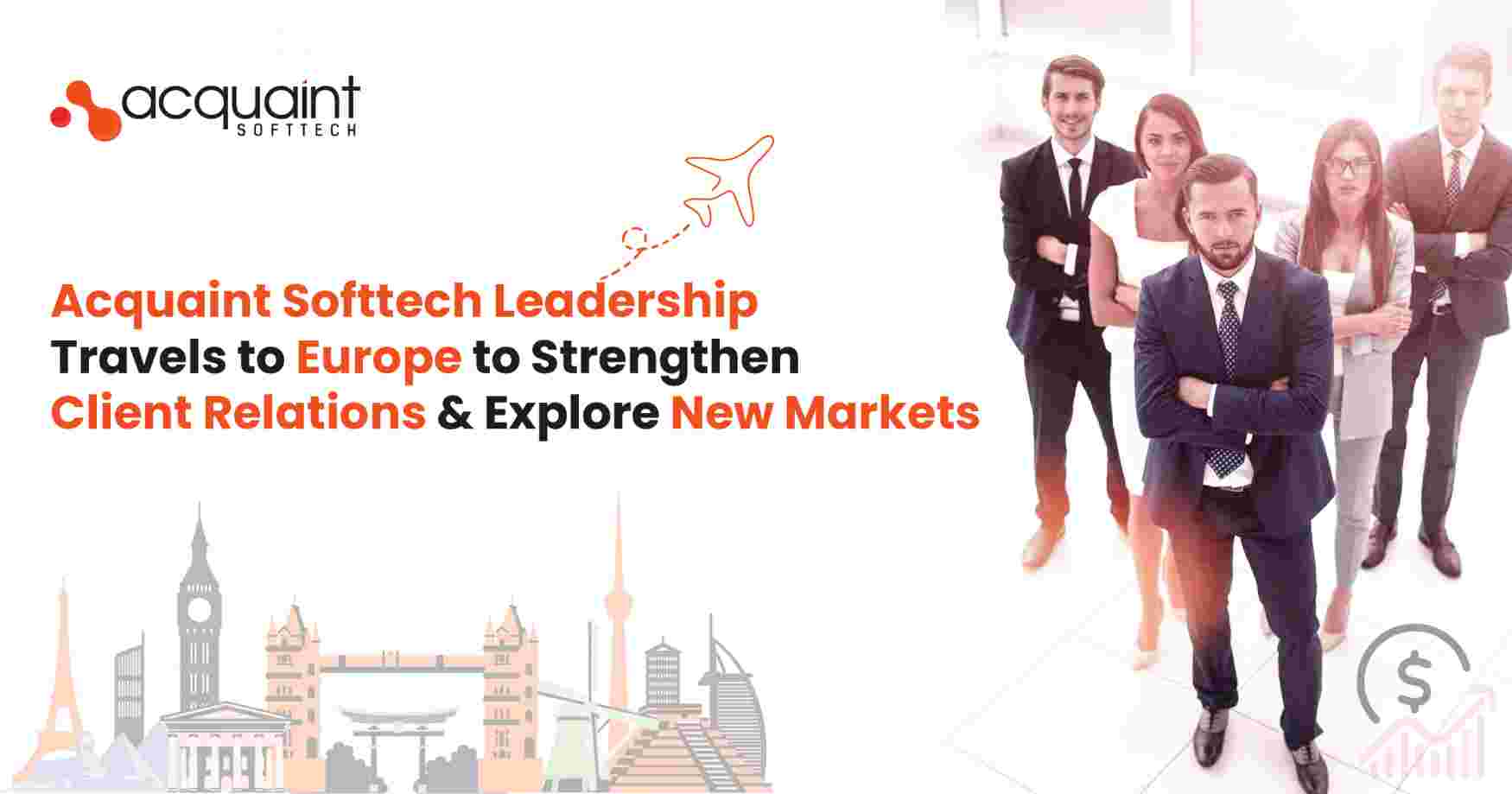 Acquaint Softtech Leadership Travels to Europe