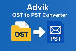 Advik Launches Advanced OST to PST Converter of 2025