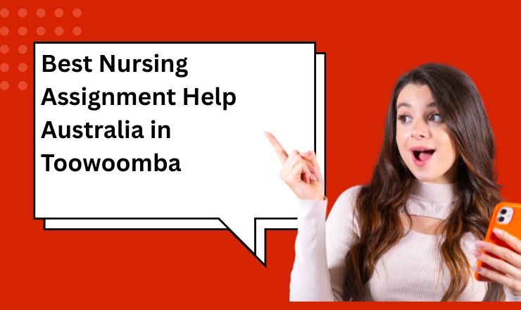 Best Nursing Assignment Help Australia in Toowoomba