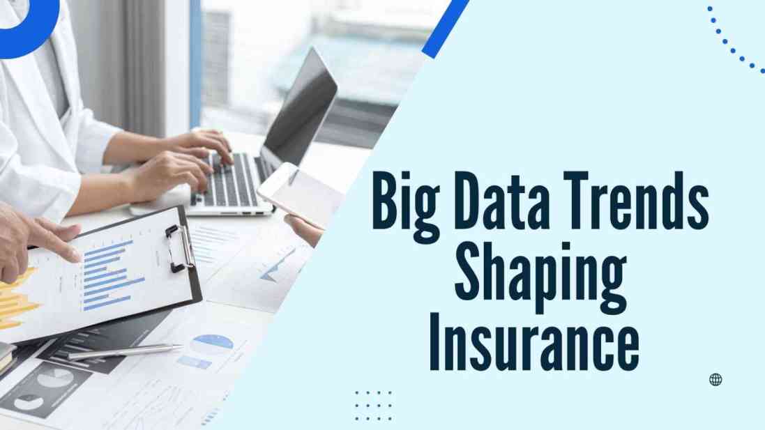 Big Data Trends Shaping Insurance in 2025