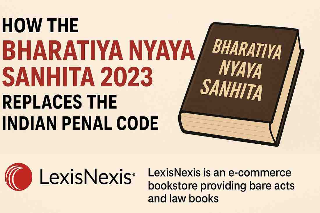 How the BNS 2023 Replaces the Indian Penal Code