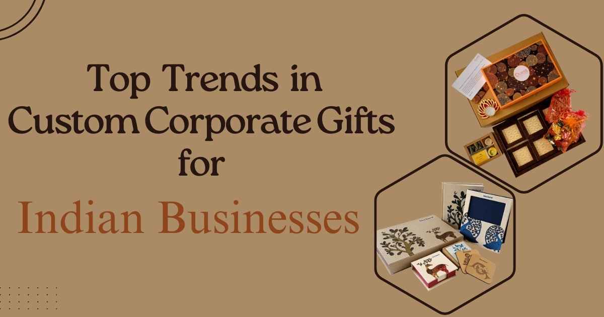 Trends in Custom Corporate Gifts for Indian Businesses