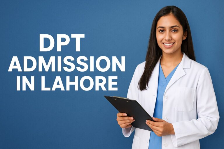 Complete Guide to DPT Admission in Lahore:
