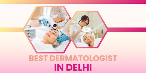 Best Dermatologist in Delhi