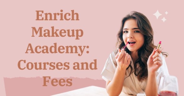 Enrich Makeup Academy: Courses and Fees