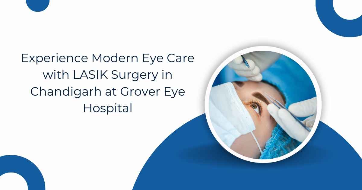 Eye Care with LASIK Surgery in Chandigarh
